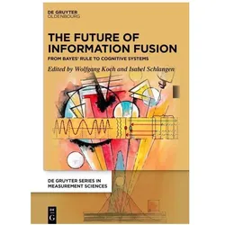 The Future of Information Fusion, Fachbücher von Wolfgang Koch, Isabel Schlangen