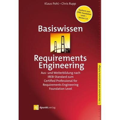 Basiswissen Requirements Engineering, Gebundene Ausgabe von Klaus Pohl,Chris Rupp, Dpunkt.verlag, 978-3-86490-814-9