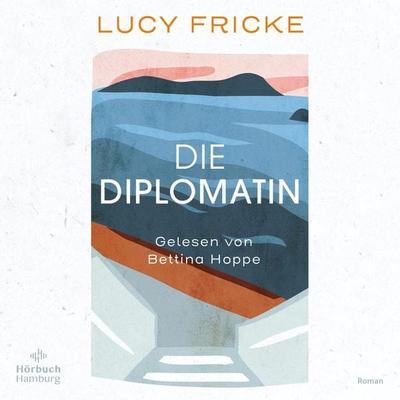 Die Diplomatin - Lucy Fricke, Audio, 9783844929720