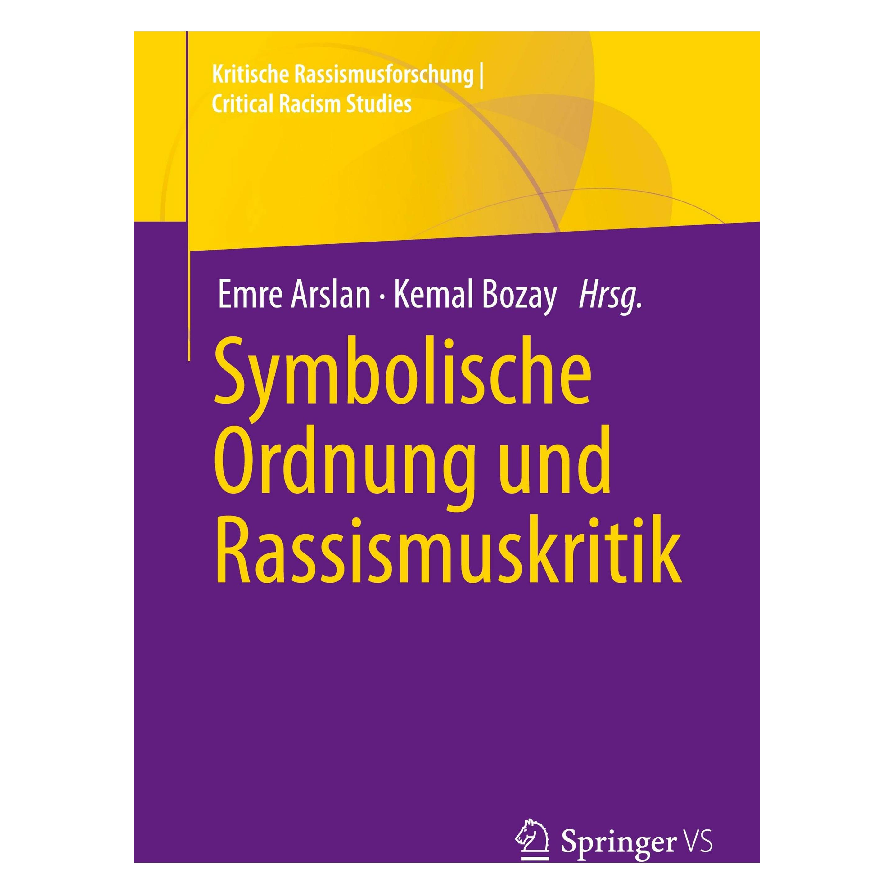 Springer Symbolische Ordnung und Rassismuskritik (Deutsch, Softcover, Emre Arslan, Kemal Bozay) (58159995)
