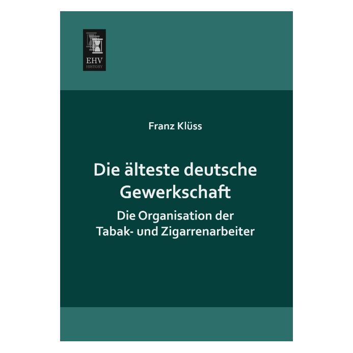 EHV-History Die älteste deutsche Gewerkschaft (Deutsch, Softcover, Franz Klüss) (55531361)