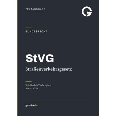 StVG – Straßenverkehrsgesetz, Taschenbuch von Gesetze24 Deutschland, Epubli, 978-3-565-57346-2