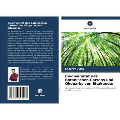 Biodiversität des Botanischen Gartens und Ökoparks von Sitakunda:, Taschenbuch von Shourav Dutta, Verlag Unser Wissen, 978-620-8-69144-8