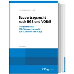 Bauvertragsrecht nach BGB und VOB/B, Fachbücher von Mark von Wietersheim, Thomas Berger, Esther Schmidt, Kai H. Warnecke, Dina Westphal, Deborah Koch, Timo May, Jens Passarge, Gert Hällssig, Ioannis Lazos