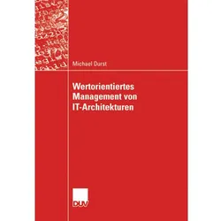 Wertorientiertes Management von IT-Architekturen, Fachbücher von Michael Durst