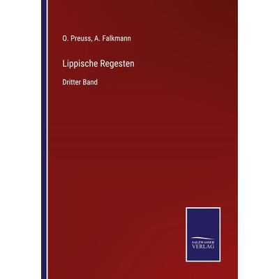 Lippische Regesten, Taschenbuch von O. Preuss,A. Falkmann, BoD - Books on Demand, 978-3-7525-5024-5