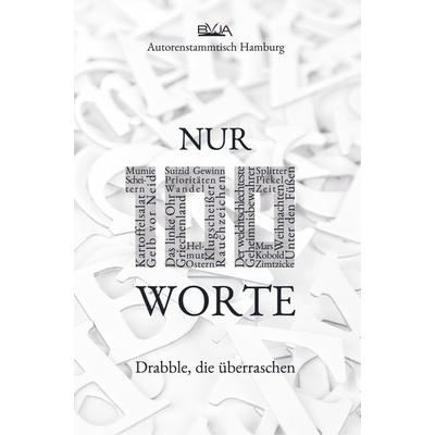 Nur 100 Worte, Taschenbuch von Bundesverband junger Autoren und Autorinnen 100 Worte, Bookmundo Direct, 978-94-6367-774-5