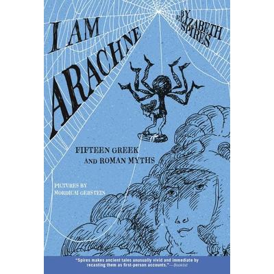 I Am Arachne, Taschenbuch von Elizabeth Spires, Square Fish, 978-0-312-56125-3