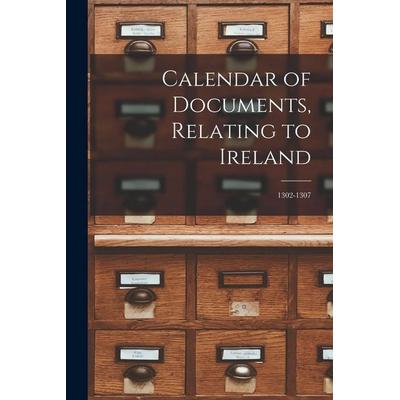 Calendar of Documents, Relating to Ireland: 1302-1307, Taschenbuch von Anonymous, Creative Media Partners, LLC, 978-1-01-915436-6