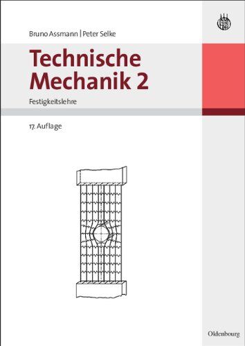 Bruno Assmann - Technische Mechanik 1-3: Technische Mechanik 2: Band 2: Festigkeitslehre - Preis vom 09.10.2026 07:28:09 h