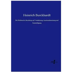 Der Waldwert in Beziehung auf Veräusserung, Auseinandersetzung und Entschädigung, Fachbücher von Heinrich Burckhardt