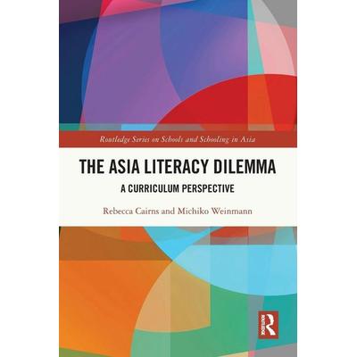The Asia Literacy Dilemma, Taschenbuch von Rebecca Cairns,Michiko Weinmann, Taylor and Francis, 978-1-03-235705-8