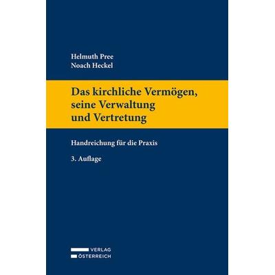 Das kirchliche Vermögen, seine Verwaltung und Vertretung, Gebundene Ausgabe von Helmuth Pree,Noach Heckel, Verlag Österreich, 978-3-7046-8855-2