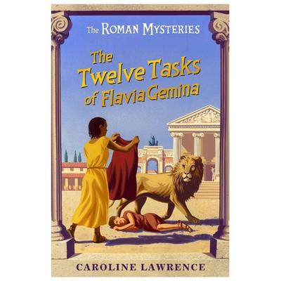 The Twelve Tasks of Flavia Gemina, Taschenbuch von Caroline Lawrence, Orion, London, 978-1-84255-025-0