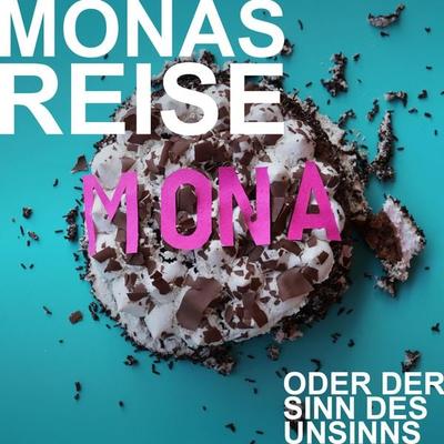 Mia Hofmann, Monas Reise oder der Sinn des Unsinns - Mia Hofmann, Audio, 4260507160218