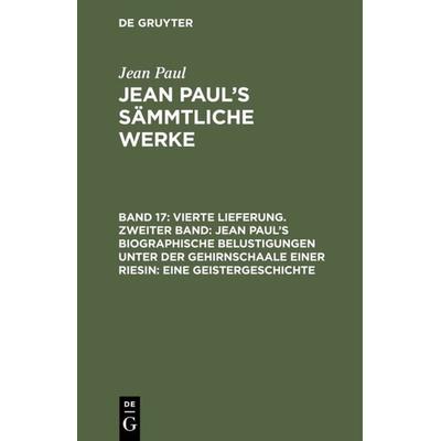 Vierte Lieferung. Zweiter Band: Jean Paul’s biographische Belustigungen unter der Gehirnschaale einer Riesin. Eine Geistergeschichte, Gebundene