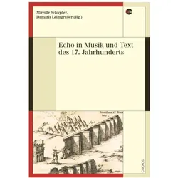 Echo in Musik und Text des 17. Jahrhunderts, Fachbücher von Damaris Leimgruber, Mireille Schnyder