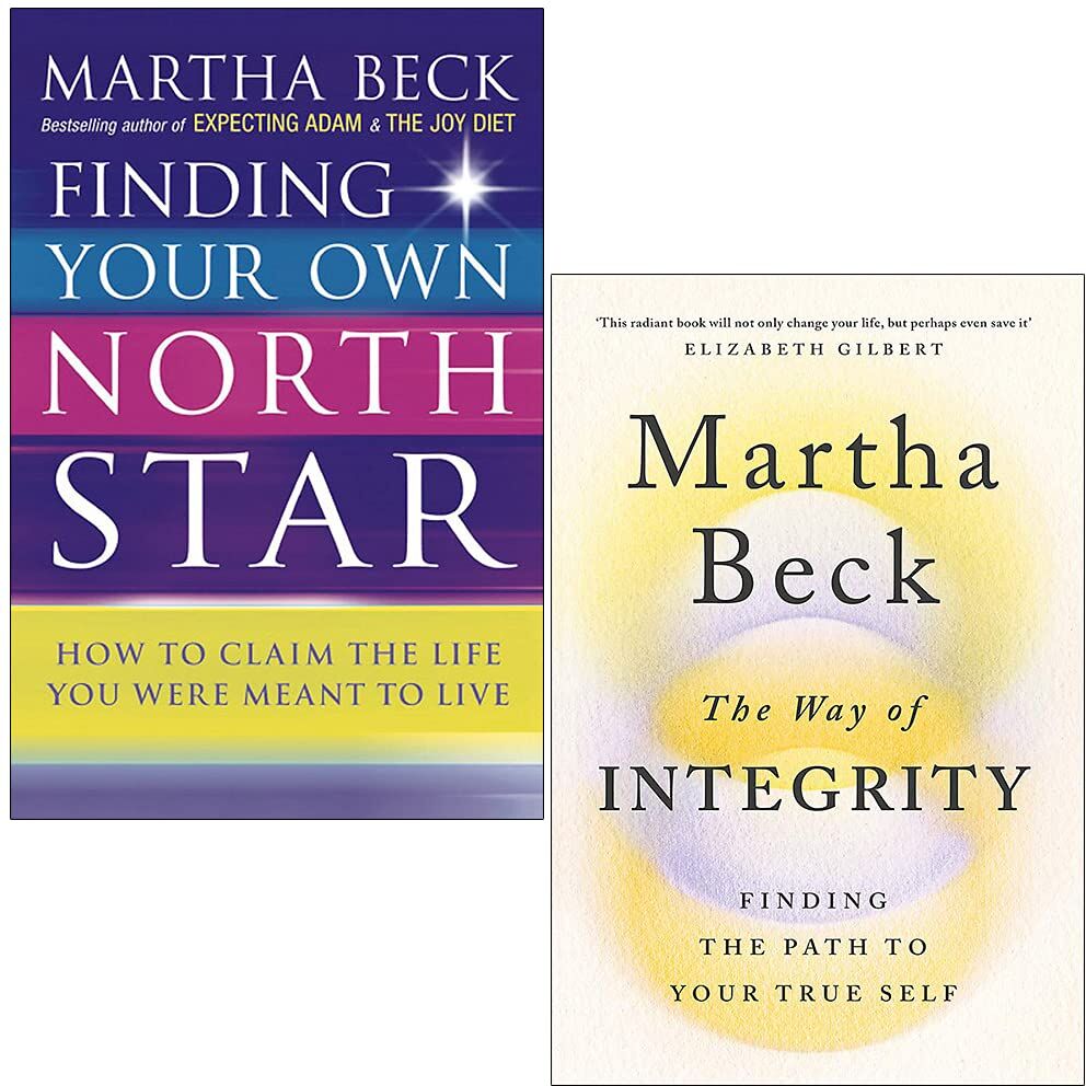 Piatkus Martha Beck 2 Books Collection Set (Finding Your Own North Star & The Way of Integrity)