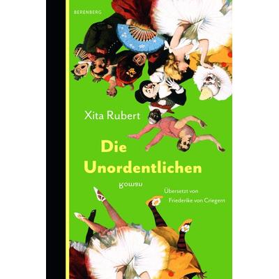 Die Unordentlichen, Gebundene Ausgabe von Xita Rubert, Berenberg Verlag GmbH