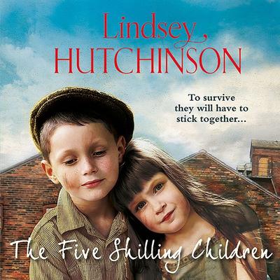 The Five Shilling Children - Lindsey Hutchinson, Audio, 9781788896535