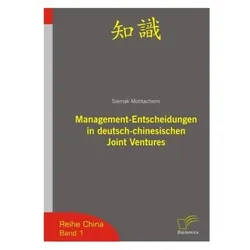 Management-Entscheidungen in deutsch-chinesischen Joint Ventures, Fachbücher von Siamak Mohtachemi