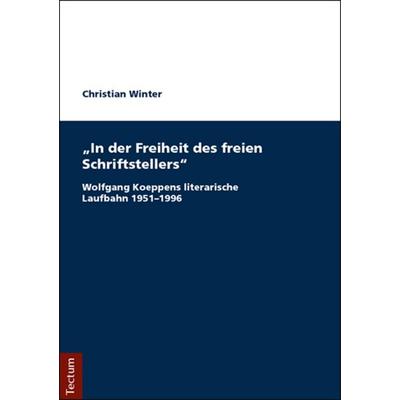 In der Freiheit des freien Schriftstellers, Taschenbuch von Christian Winter, Tectum Wissenschaftsverlag, 978-3-8288-4042-3
