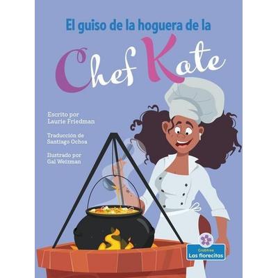El Guiso de la Hoguera de la Chef Kate (Chef Kate's Campfire Stew), Taschenbuch von Laurie Friedman, Crabtree, 978-1-03-964983-5