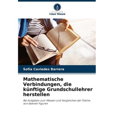 Caviedes Barrera, S: Mathematische Verbindungen, die künftig, Taschenbuch von Sofía Caviedes Barrera, Verlag Unser Wissen, 978-620-6-99986-7