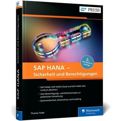 SAP HANA – Sicherheit und Berechtigungen, Gebundene Ausgabe von Thomas Tiede, Rheinwerk, 978-3-367-10558-8