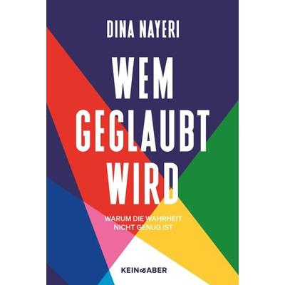 Wem geglaubt wird, Gebundene Ausgabe von Dina Nayeri, Kein & Aber, 978-3-0369-5005-1