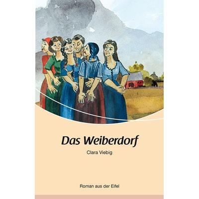 Das Weiberdorf, Taschenbuch von Clara Viebig, Rhein-Mosel-Verlag, 978-3-89801-111-2