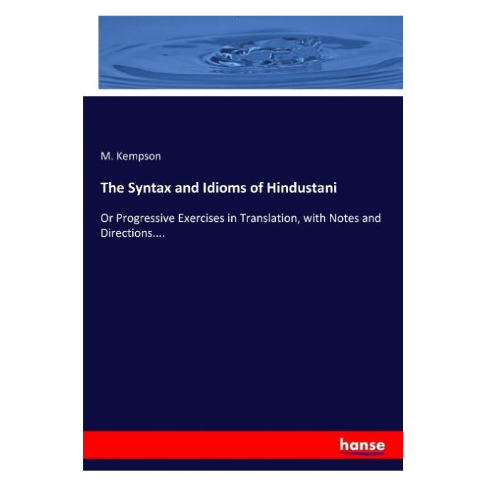 Hansebooks The Syntax and Idioms of Hindustani (Englisch, Softcover, M Kempson) (57142950)