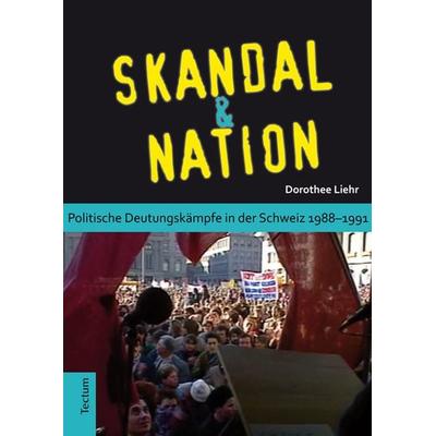 Skandal und Nation, Gebundene Ausgabe von Dorothee Liehr, Tectum Wissenschaftsverlag, 978-3-8288-3352-4