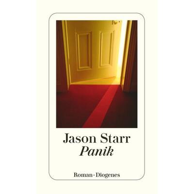 Panik, Taschenbuch von Jason Starr, Diogenes Verlag AG, 978-3-257-24040-5