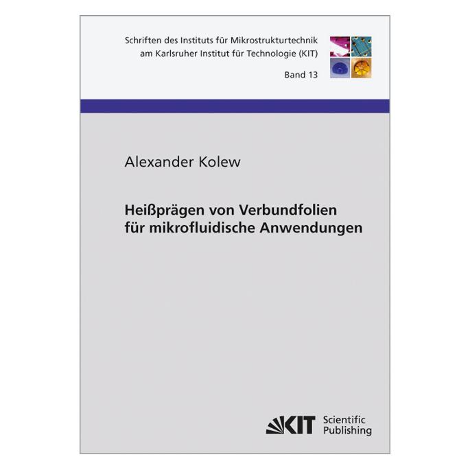 kit Heissprägen von Verbundfolien für mikrofluidische Anwendungen (Deutsch, Alexander Kolew) (7391597)