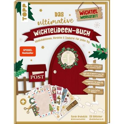 Das ultimative Wichtelideen-Buch. Wichtelaktionen, Streiche & Zauberei für jeden Tag., Taschenbuch von Sarah Arabatzis,Elli Böttcher, Frechverlag