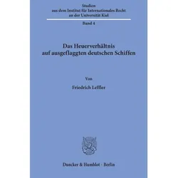 Das Heuerverhältnis auf ausgeflaggten deutschen Schiffen., Fachbücher von Friedrich Leffler