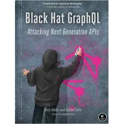 Black Hat GraphQL, Fachbücher von Nick Aleks, Dolev Farhi, Opheliar Chan