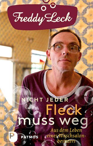 Freddy Leck (alias Dirk Martens) - Nicht jeder Fleck muss weg - Aus dem Leben eines Waschsalonbesitzers - Preis vom 09.10.2026 07:28:09 h