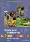Endrik Grigo - Spiele und Spielgeräte selbermachen. Ein Werk-Spiel-Buch - Preis vom 09.10.2026 07:28:09 h