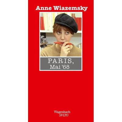 Paris, Mai 68, Gebundene Ausgabe von Anne Wiazemsky, Wagenbach, K, 978-3-8031-1331-3