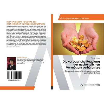 Die vertragliche Regelung der nachehelichen Vermögensverhältnisse, Taschenbuch von Thomas Strausz, AV Akademikerverlag, 978-3-639-45994-4