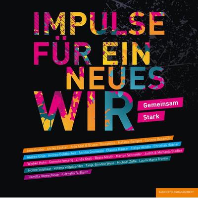 Impulse für ein Neues Wir, Taschenbuch von Ivonne Vogelaar,Ulrike Föckler,Camilla Bornscheuer,Marion Schneider,Corinne Besançon, Basic