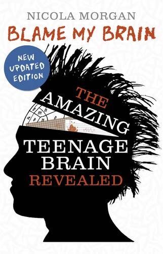 Nicola Morgan - Blame My Brain: The Amazing Teenage Brain Revealed - Preis vom 30.09.2026 09:01:18 h