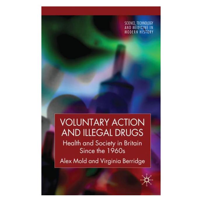 Palgrave Macmillan Uk Mold:Voluntary Action and Illegal Drugs (Englisch, Hardcover, A. Mold, V. Berridge, Virginia Berridge) (63029586)