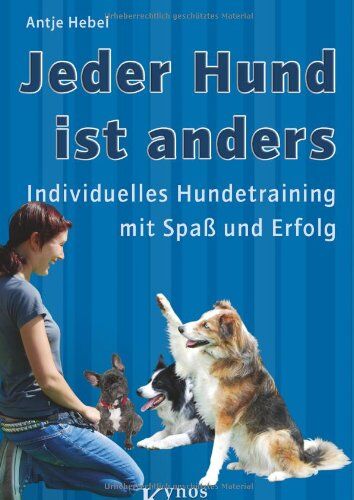 Antje Hebel - Jeder Hund ist anders: Individuelles Hundetraining mit Spaß und Erfolg - Preis vom 09.10.2026 07:28:09 h