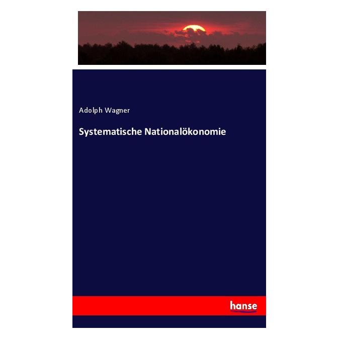 Hansebooks Systematische Nationalökonomie (Deutsch, Softcover, Adolph Wagner) (56173846)