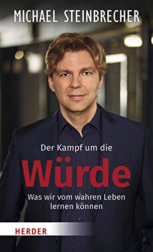 Michael Steinbrecher - Der Kampf um die Würde: Was wir vom wahren Leben lernen können - Preis vom 17.10.2026 19:25:27 h