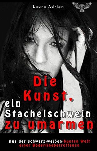 Laura Adrian - Die Kunst, ein Stachelschwein zu umarmen - Preis vom 09.10.2026 07:28:09 h