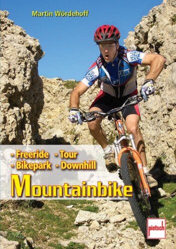 Martin Wördehoff - Mountainbike: Freeride . Tour . Bikepark . Downhill - Preis vom 12.10.2026 11:37:12 h